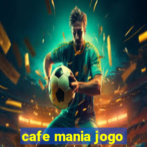 cafe mania jogo